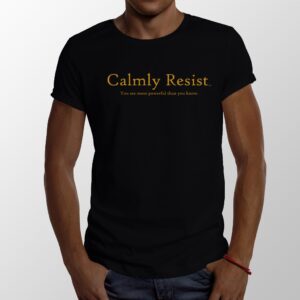 Calmly Resist - you are more powerful than you know - Image 1